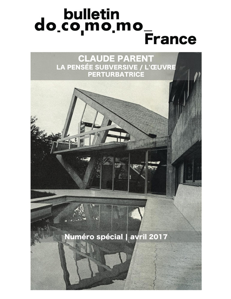 Numéro spécial "Claude Parent, la pensée subversive, l’œuvre perturbatrice"